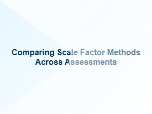 Evaluating Scale Factor Methods in Mixed Assessments