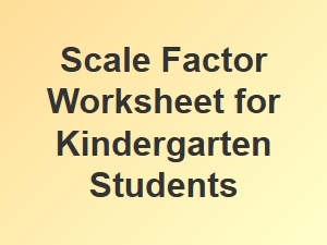 Simple Scale Factor Worksheets for Kindergarten